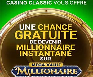 Casino Classic et son bonus de tour gratuit au Mega Vault Millionaire